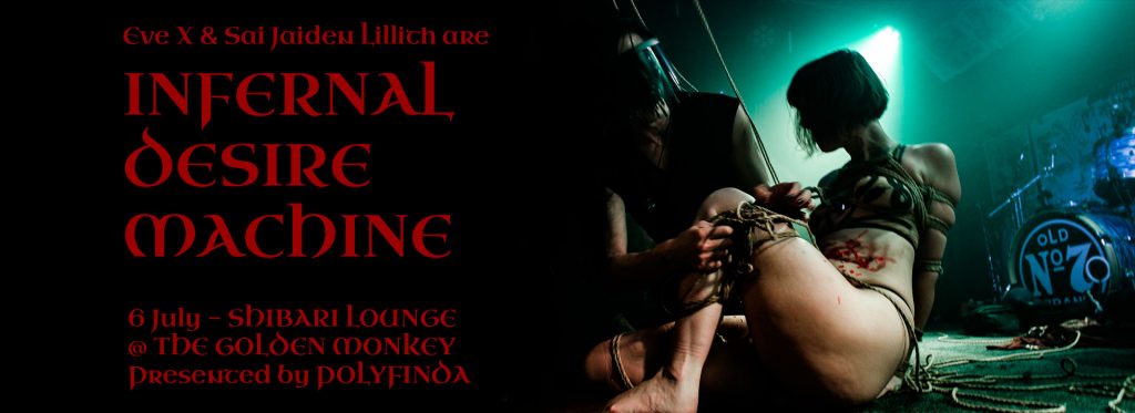 Eve X and Sai Jaiden Lillith are Infernal Desire Machine - 6 July - Melbourne - Shibari Lounge @ the Golden Monkey